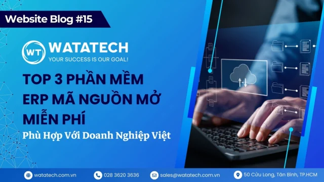Top 3 Phần Mềm ERP Mã Nguồn Mở Miễn Phí Phù Hợp Với Doanh Nghiệp Việt Nam