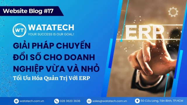 Giải pháp chuyển đổi số cho doanh nghiệp vừa và nhỏ với ERP