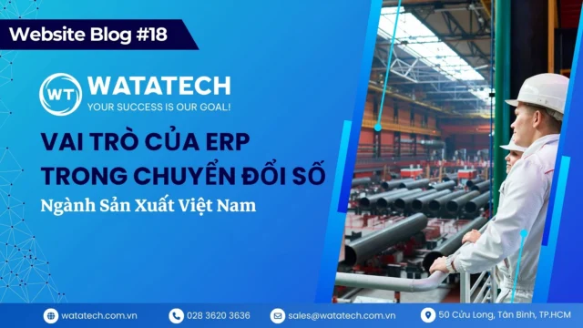 Vai trò của ERP trong chuyển đổi số ngành sản xuất Việt Nam thời công nghiệp 4.0