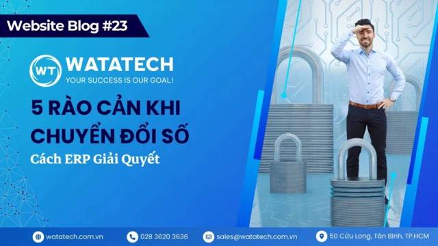 5 Rào Cản Khi Chuyển Đổi Số Doanh Nghiệp & Cách ERP Giải Quyết
