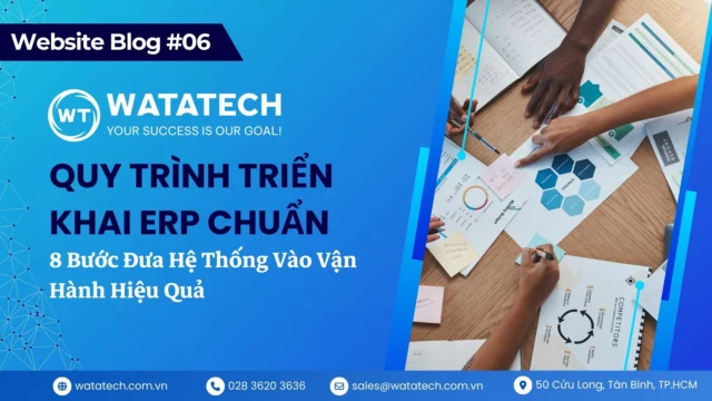 Quy Trình Triển Khai ERP Chuẩn: 8 Bước Đưa Hệ Thống Vào Vận Hành Hiệu Quả