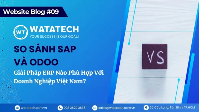 So Sánh SAP Và Odoo: Giải Pháp ERP Nào Phù Hợp Với Doanh Nghiệp Việt Nam?
