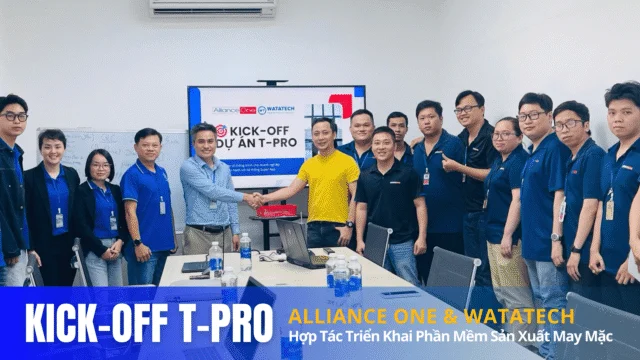 Kick-off dự án T-Pro: ALLIANCE ONE và WATATECH triển khai phần mềm quản lý sản xuất may mặc