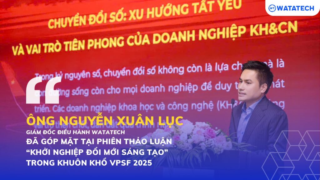 Hoạt động của WATATECH tại diễn đàn VPSF 2025