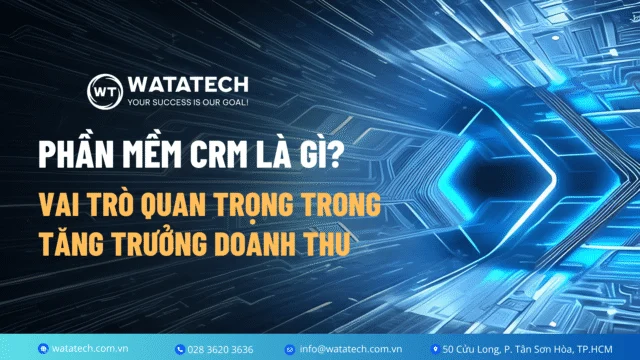 Phần mềm CRM là gì và hỗ trợ tăng trưởng doanh thu ra sao?