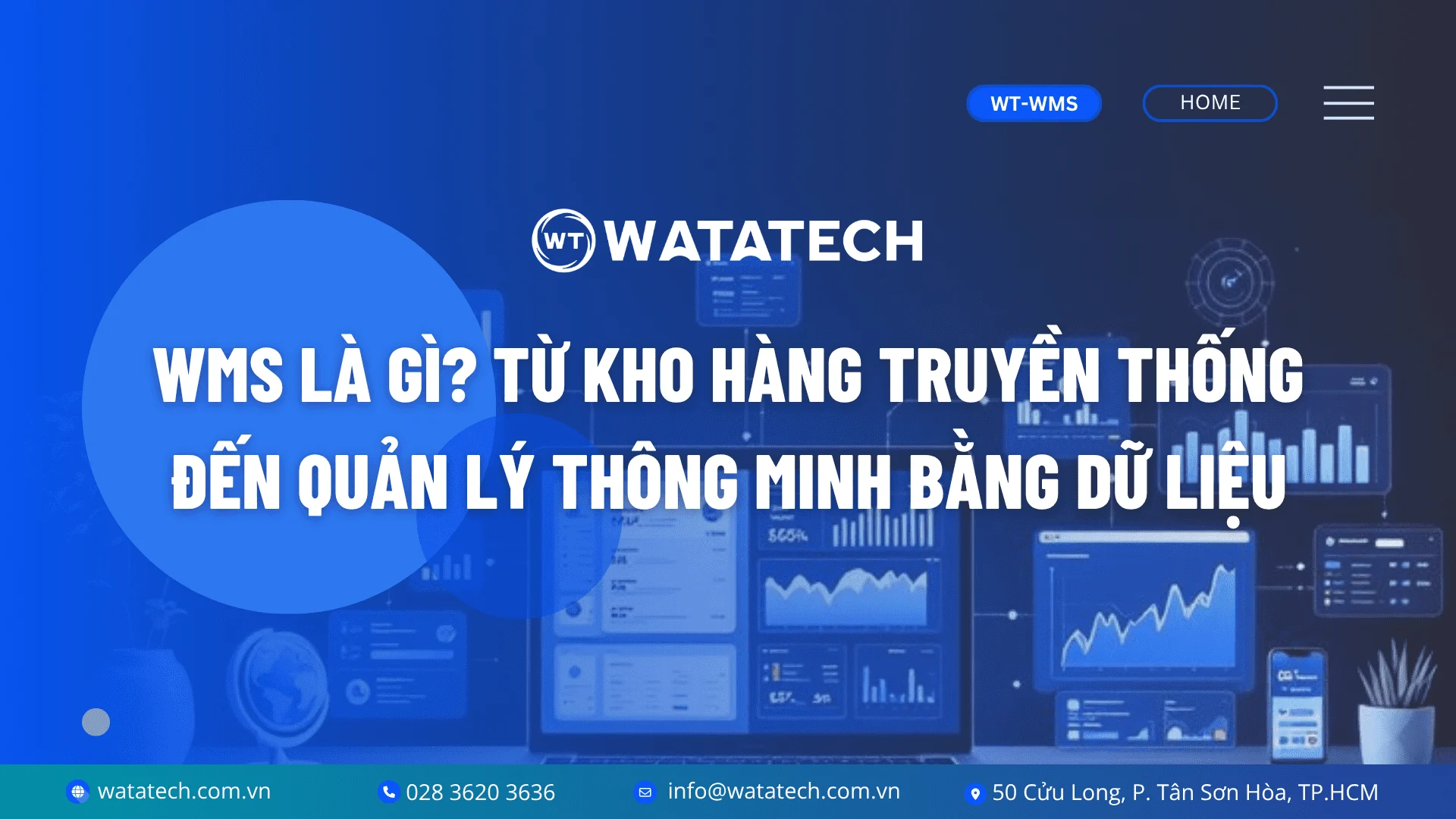 WMS Là Gì? Từ Kho Hàng Truyền Thống Đến Quản Lý Thông Minh Bằng Dữ Liệu