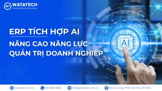 ERP tích hợp AI – Nâng cao năng lực quản trị doanh nghiệp