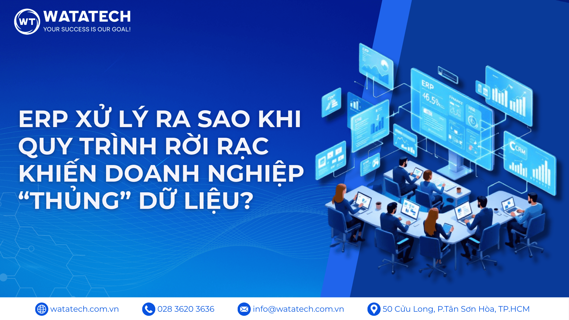 ERP xử lý ra sao khi quy trình rời rạc khiến doanh nghiệp thủng dữ liệu