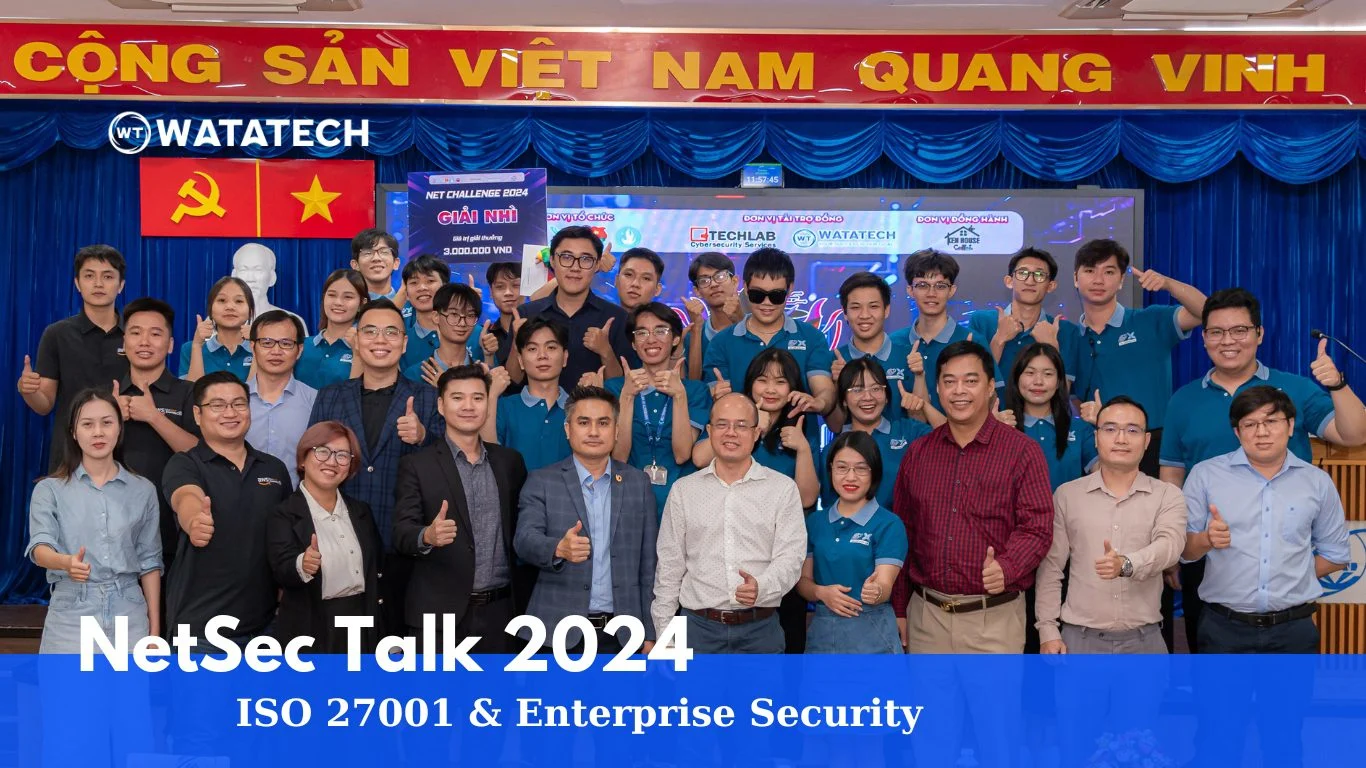 NetSec Talk 2024: ISO 27001 và bảo vệ doanh nghiệp trong môi trường số