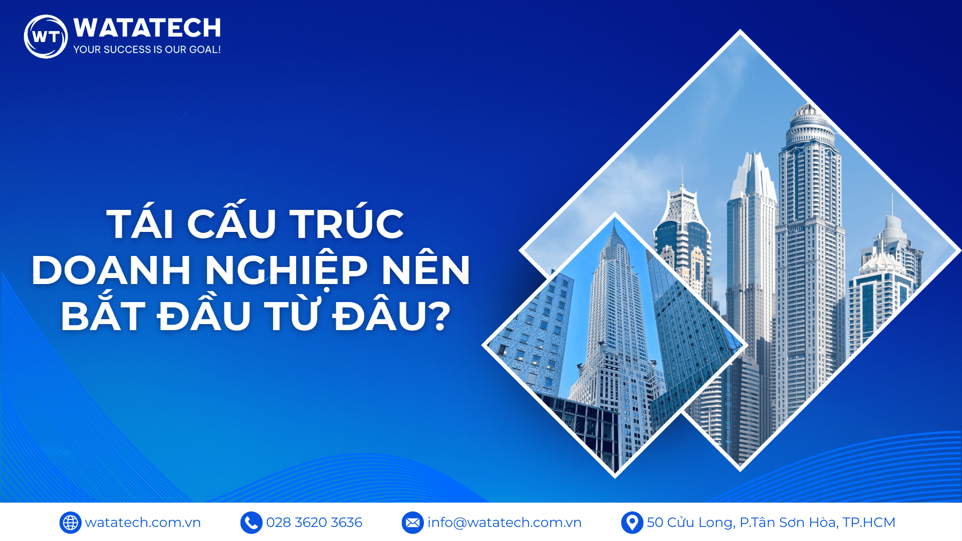 Tái cấu trúc doanh nghiệp nên bắt đầu từ con người, công nghệ hay quy trình?