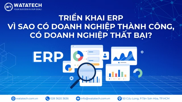 Triển khai ERP: Vì sao có doanh nghiệp thành công, có doanh nghiệp thất bại?