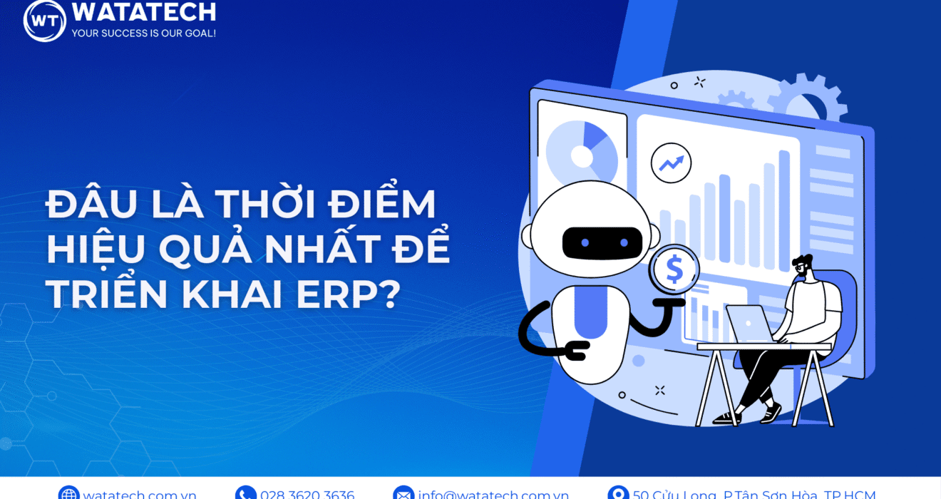 Đâu Là Thời Điểm Hiệu Quả Nhất Để Triển Khai ERP?