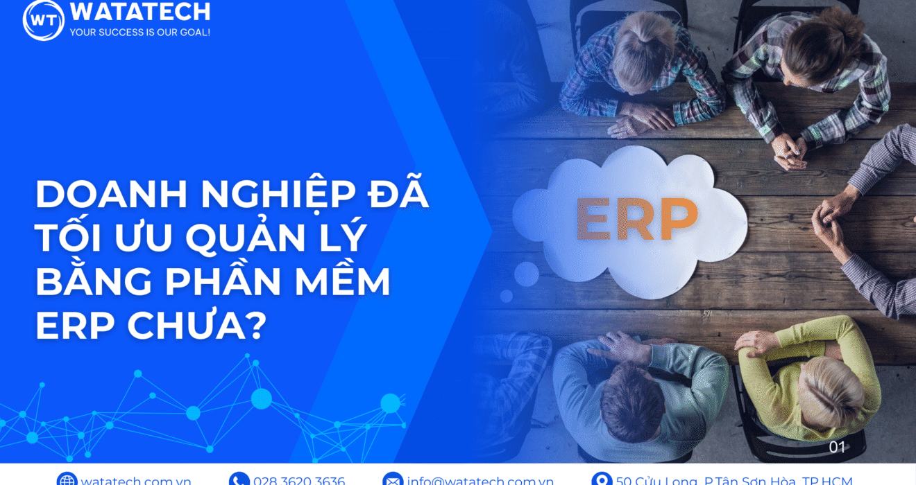 Doanh nghiệp đã tối ưu quản lý bằng phần mềm ERP chưa?