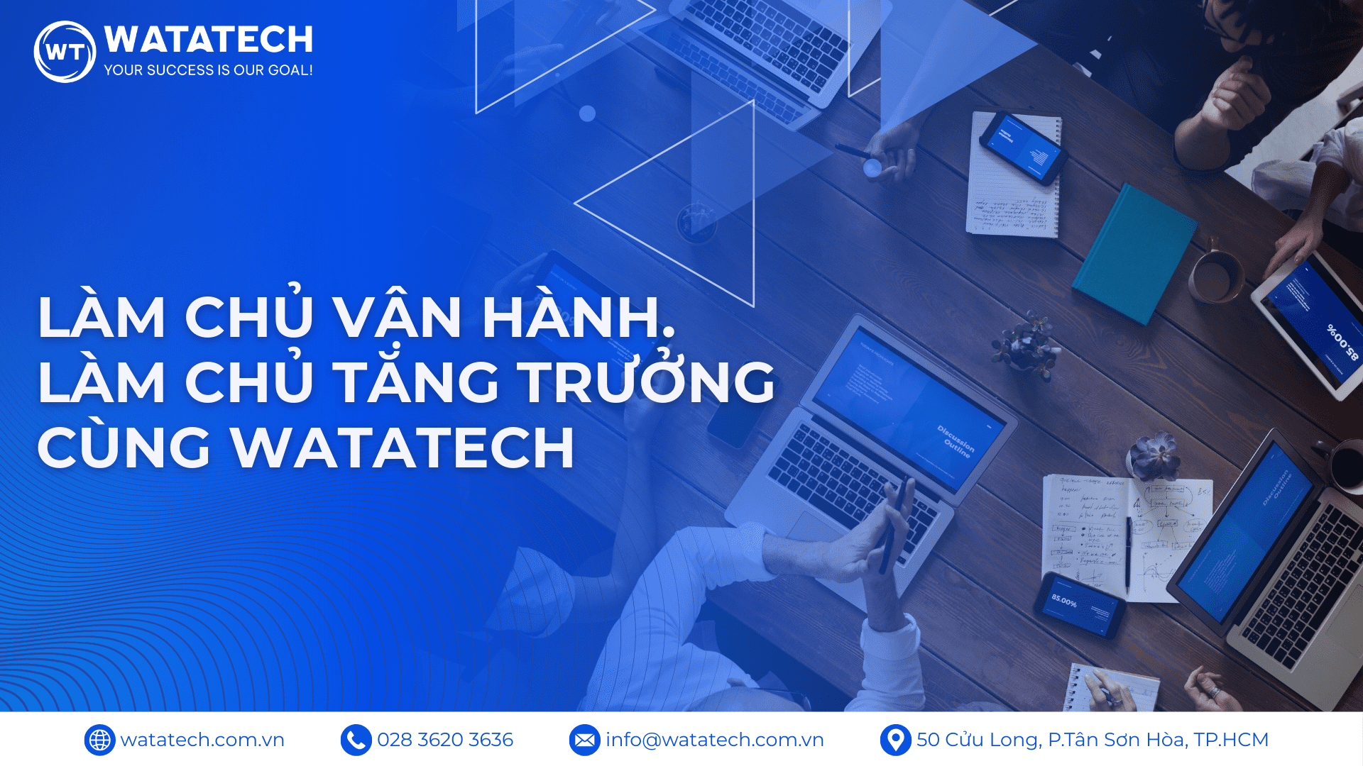 Làm Chủ Vận Hành. Làm Chủ Tăng Trưởng Cùng WATATECH
