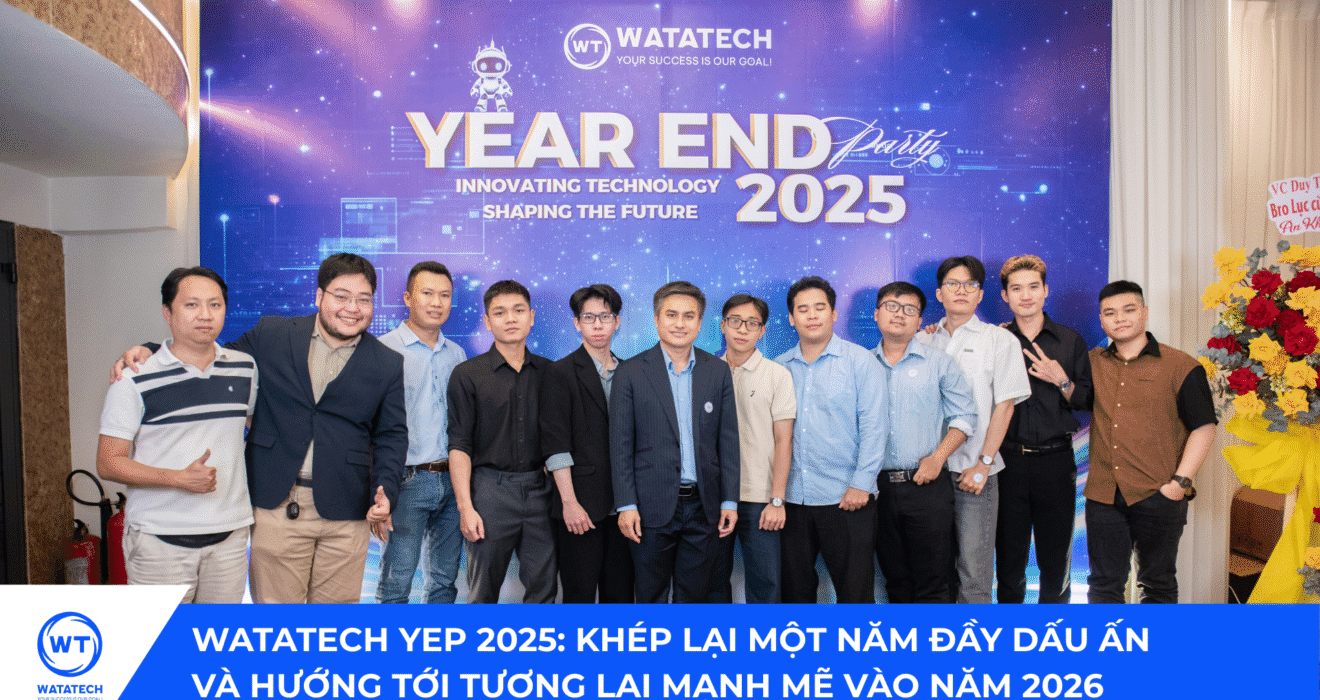 WATATECH YEP 2025: Khép Lại Một Năm Đầy Dấu Ấn Và Hướng Tới Tương Lai Mạnh Mẽ Vào Năm 2026