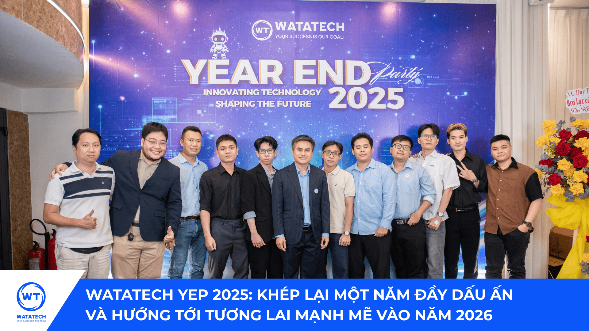 WATATECH YEP 2025: Khép Lại Một Năm Đầy Dấu Ấn Và Hướng Tới Tương Lai Mạnh Mẽ Vào Năm 2026