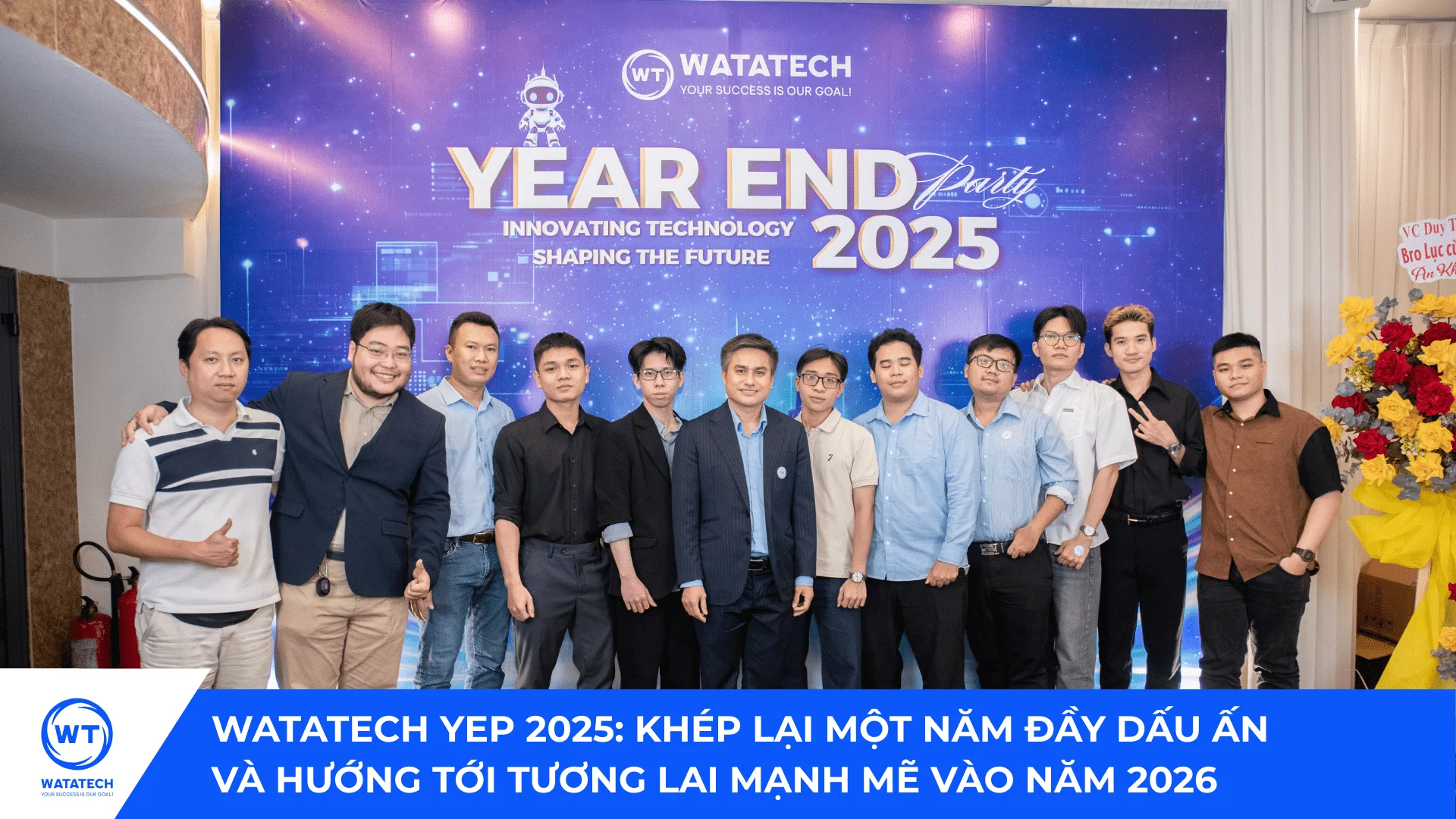WATATECH YEP 2025: Khép Lại Một Năm Đầy Dấu Ấn Và Hướng Tới Tương Lai Mạnh Mẽ Vào Năm 2026
