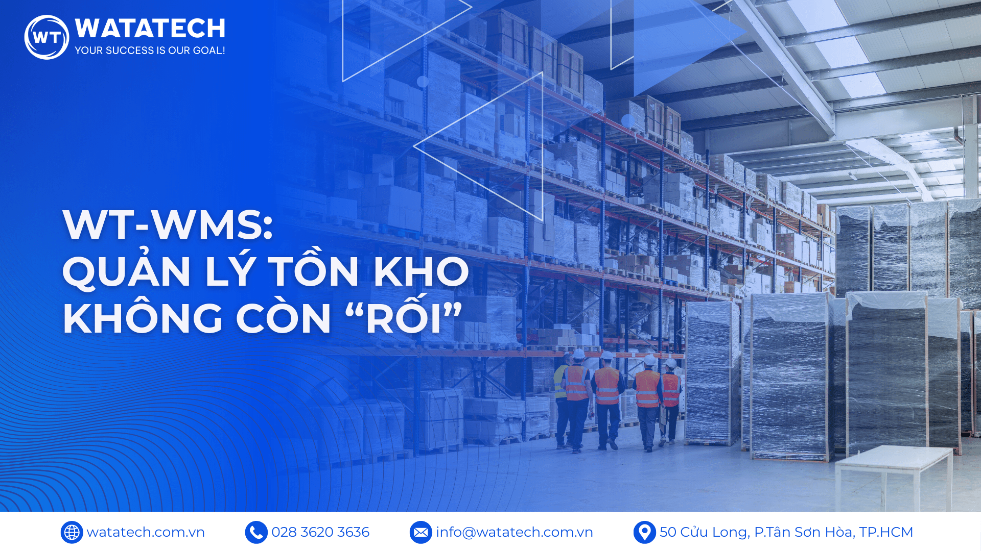 WT-WMS: Quản Lý Tồn Kho Không Còn “Rối”