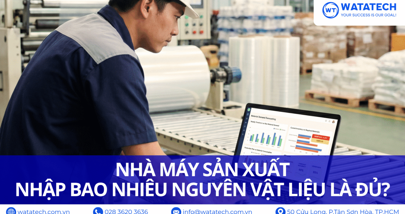 Nhậ bao nhiêu nguyên liệu là đủ cho nhà máy sản xuất