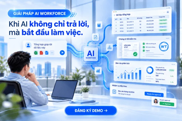 Giải pháp AI Workforce: AI trả lời được, nhưng có tự tay làm việc không?