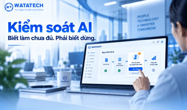 Kiểm soát AI trong doanh nghiệp: Khi nào AI phải dừng và hỏi người?